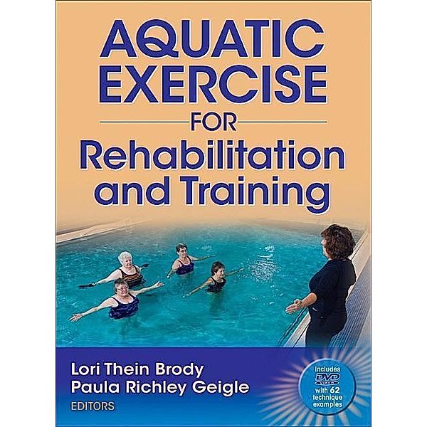 Brody, L: Aquatic Exercise for Rehabilitation Training, Lori Thein Brody, Paula Richley Geigle