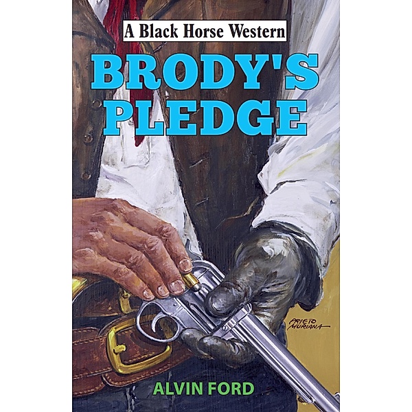 Brody's Pledge / Black Horse Western Bd.0, Alvin Ford