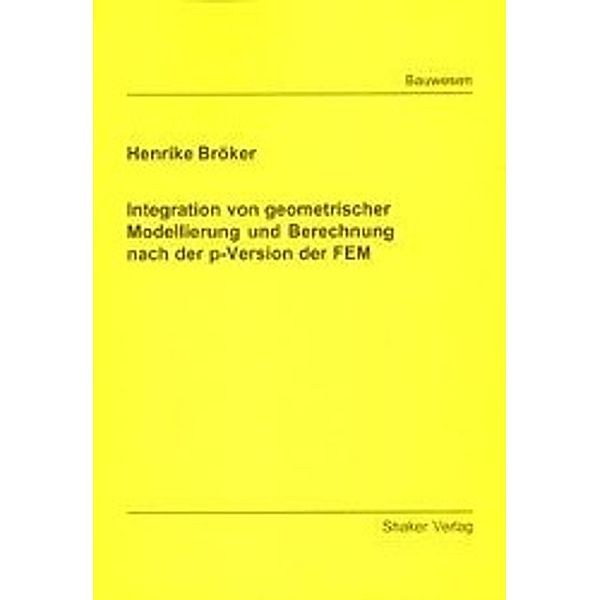 Bröker, H: Integration von geometrischer Modellierung und Be, Henrike Bröker