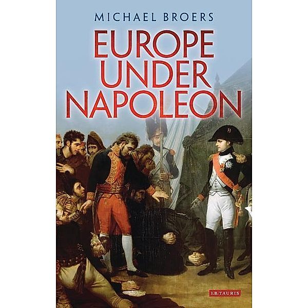 Broers, M: Europe Under Napoleon, Michael Broers