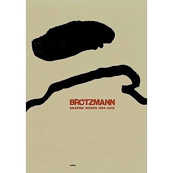 Brötzmann Graphic Works 1969-2016, Peter Brötzmann