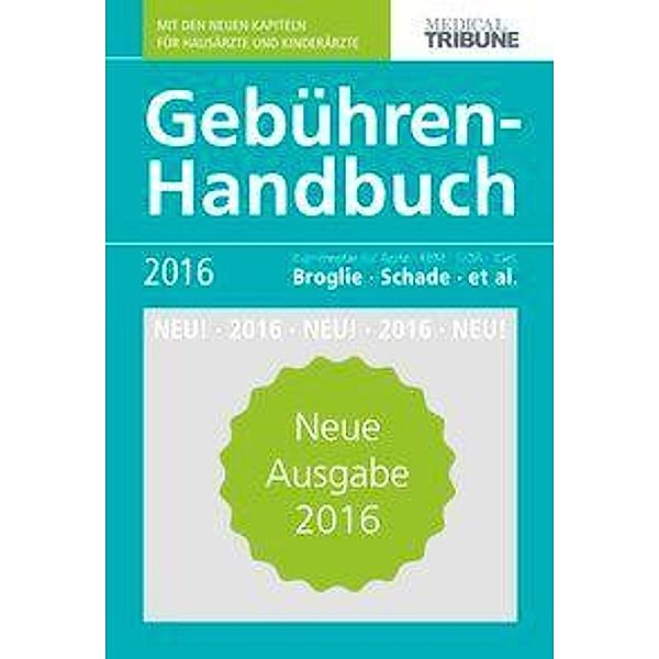 Broglie, M: Gebühren-Handbuch 2016, Maximilian G. Broglie, Stefanie Pranschke-Schade, Hans-Joachim Schade