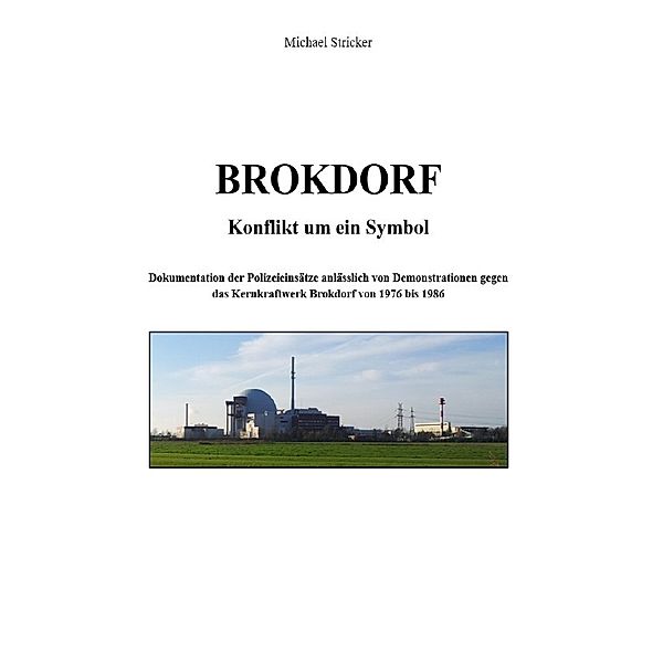 BROKDORF - Konflikt um ein Symbol, Michael Stricker