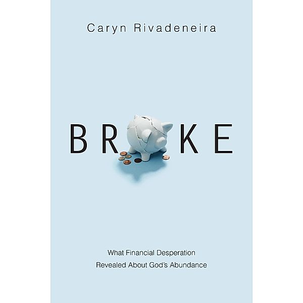 Broke, Caryn Rivadeneira