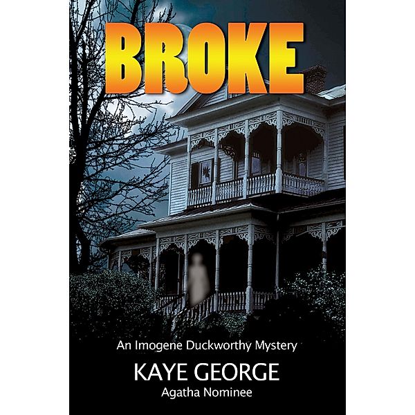 Broke: An Imogene Duckworthy Mystery / Kaye George, Kaye George