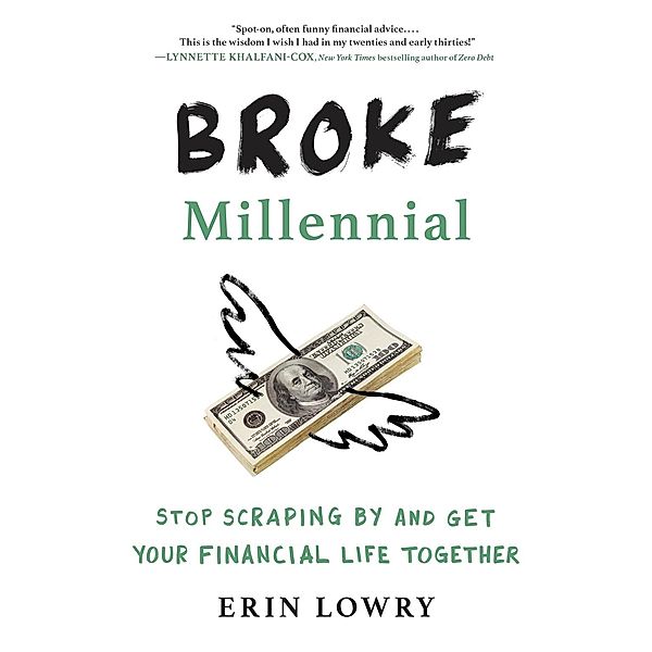 Broke Millennial / Broke Millennial Series, Erin Lowry