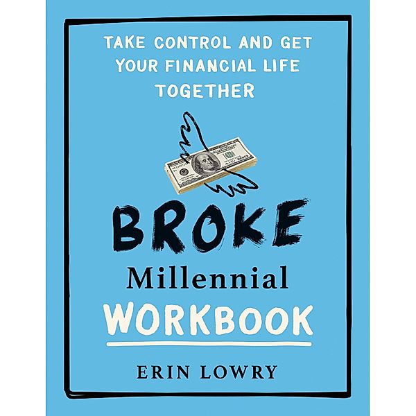 Broke Millennial Workbook, Erin Lowry