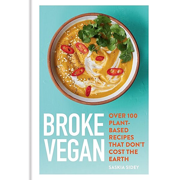 Broke Vegan / Broke Vegan Bd.1, Saskia Sidey