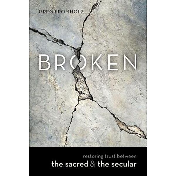 Broken, Greg Fromholz