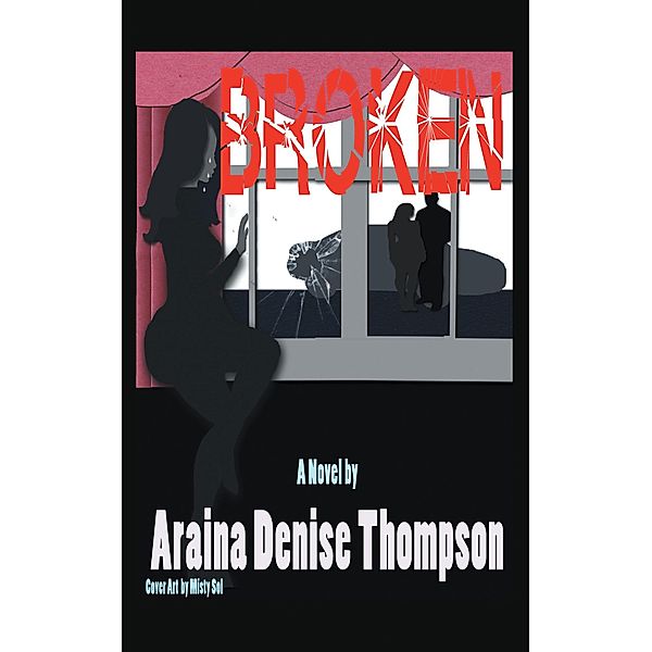 Broken, Araina Denise Thompson
