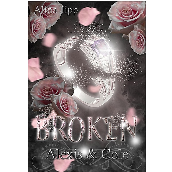 Broken - Alexis und Cole, Alina Jipp