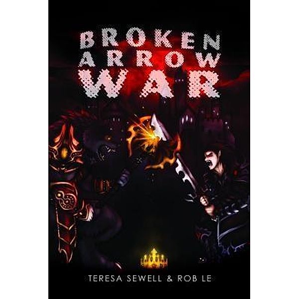 Broken Arrow War, Teresa Sewell, Rob Le