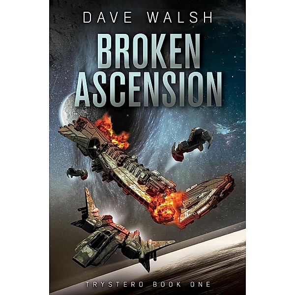 Broken Ascension (Trystero, #1) / Trystero, Dave Walsh