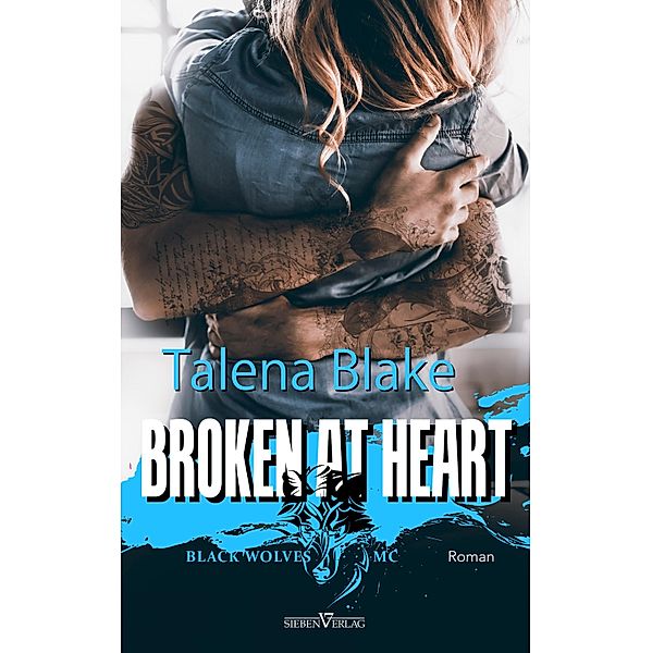 Broken at Heart / Black Wolves MC Bd.2, Talena Blake