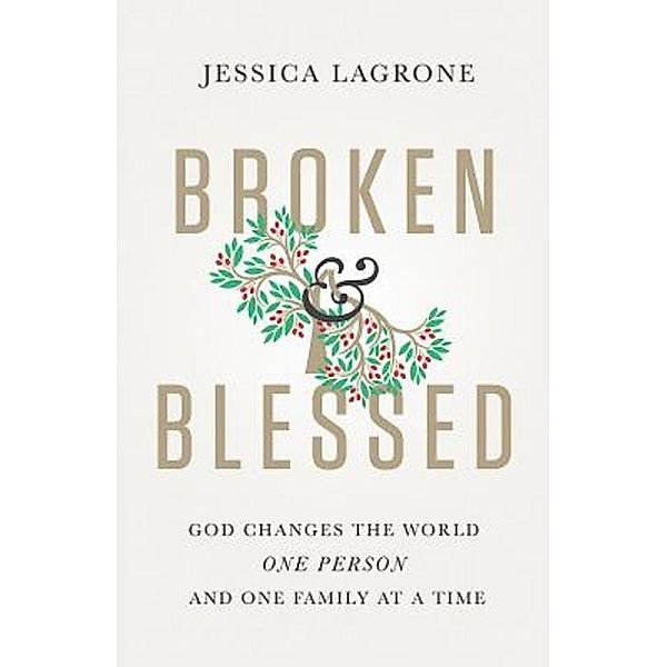 Broken & Blessed, Jessica LaGrone