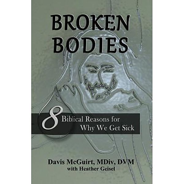 Broken Bodies, Davis Mcguirt, Heather Geisel