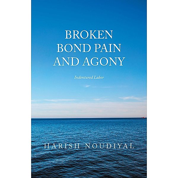 Broken Bond Pain and Agony, Harish Noudiyal