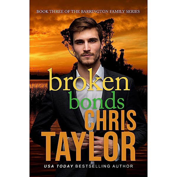 Broken Bonds (The Barrington Family Series, #3) / The Barrington Family Series, Chris Taylor
