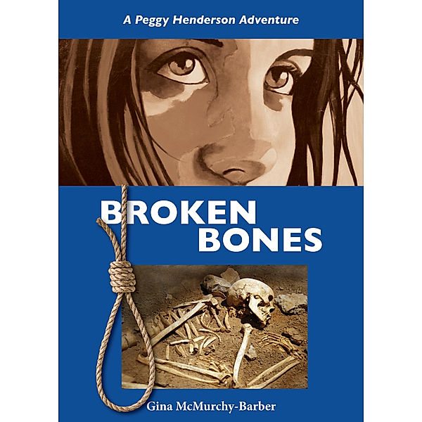 Broken Bones / A Peggy Henderson Adventure Bd.2, Gina McMurchy-Barber