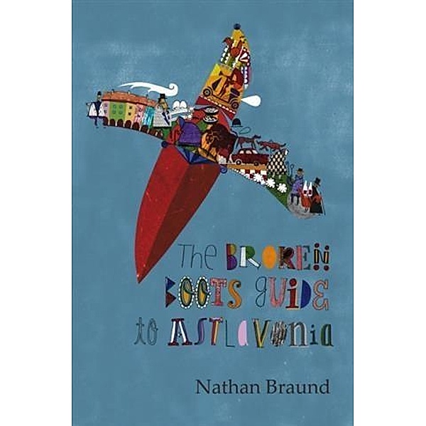Broken Boots Guide to Astlavonia, Nathan Braund