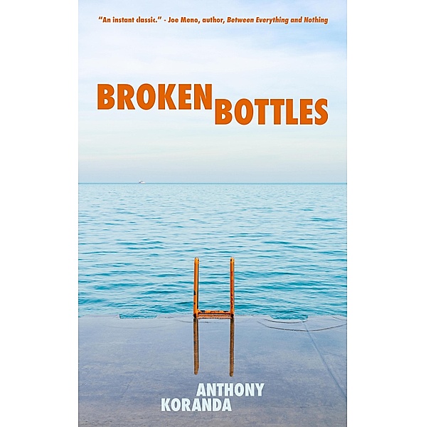 Broken Bottles / New Chicago Classics Bd.8, Anthony Koranda