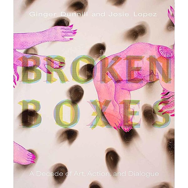 Broken Boxes, Ginger Dunnill, Josie Lopez