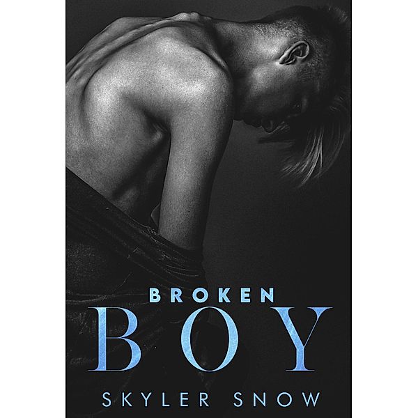 Broken Boy (Atlanta Daddies, #1) / Atlanta Daddies, Skyler Snow