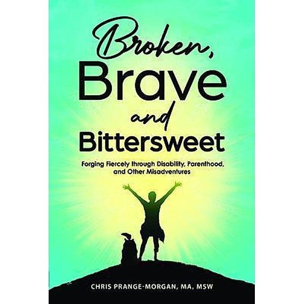 Broken, Brave and Bittersweet, Chris Prange-Morgan