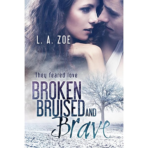 Broken, Bruised and Brave, L. A. Zoe