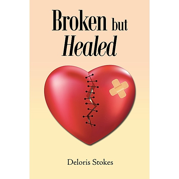 Broken but Healed, Deloris Stokes