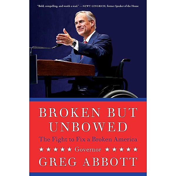 Broken But Unbowed, Greg Abbott