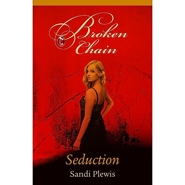 Broken Chain Part One: Seduction, Sandi Plewis