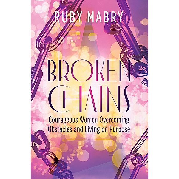Broken Chains / Purposely Created Publishing Group, Ruby Mabry