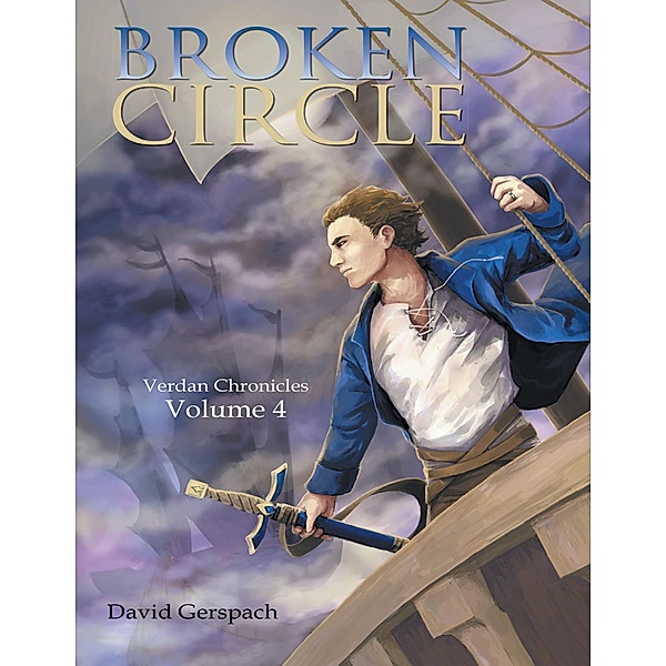 Broken Circle: Verdan Chronicles: Volume 4, David Gerspach