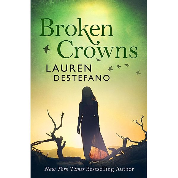 Broken Crowns / Internment Chronicles Bd.3, Lauren DeStefano