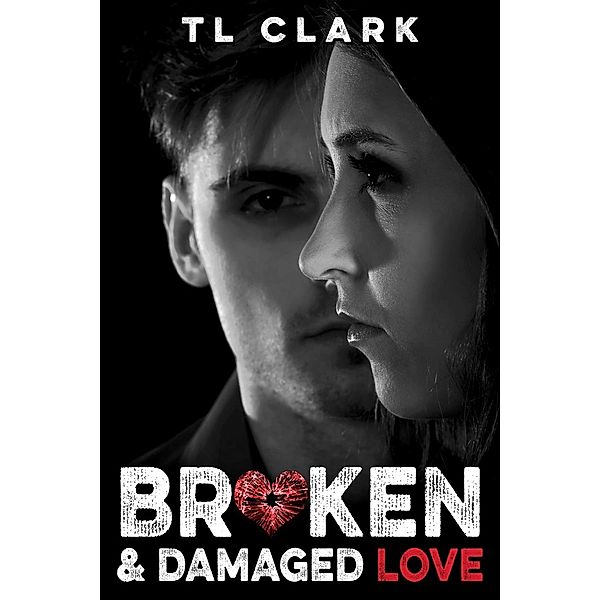 Broken & Damaged Love, Tl Clark