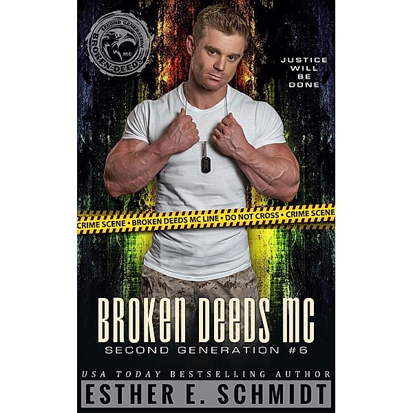 Broken Deeds MC: Second Generation #6 / Broken Deeds MC: Second Generation, Esther E. Schmidt