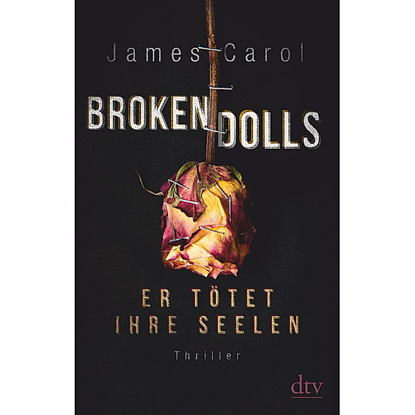 Broken Dolls - Er tötet ihre Seelen / Jefferson Winter Bd.1, James Carol