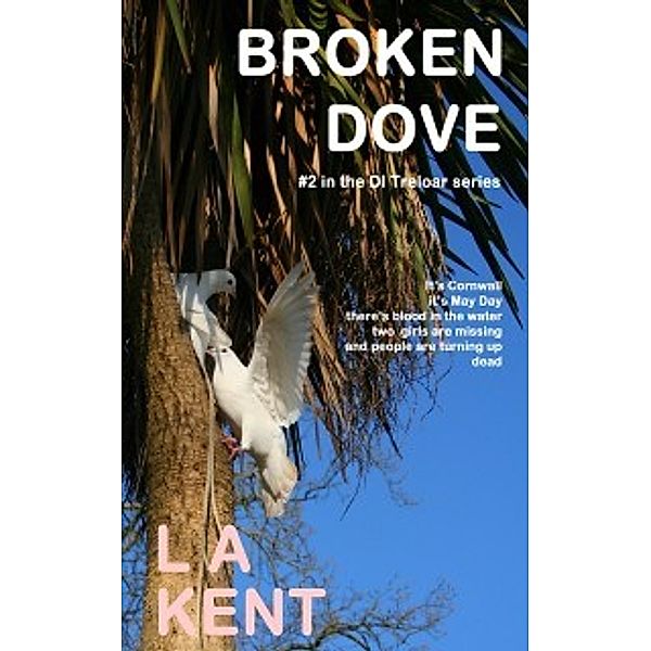 Broken Dove, L A Kent