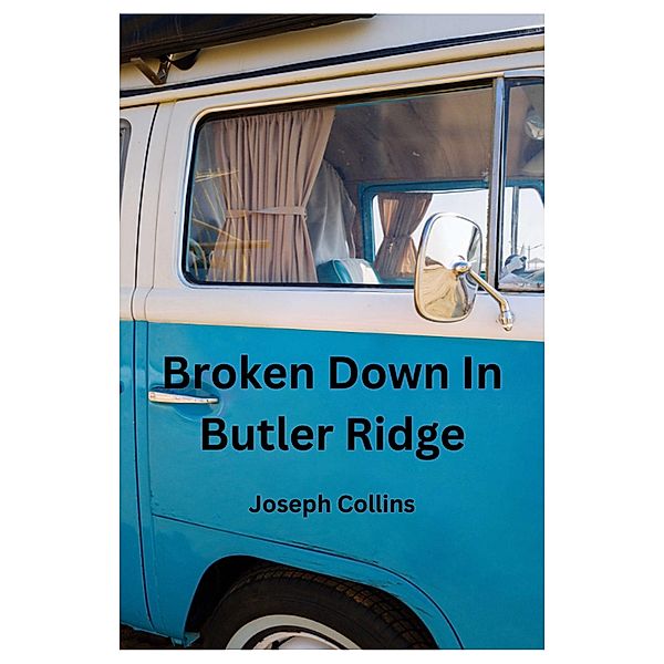 Broken Down In Butler Ridge, Joseph Collins