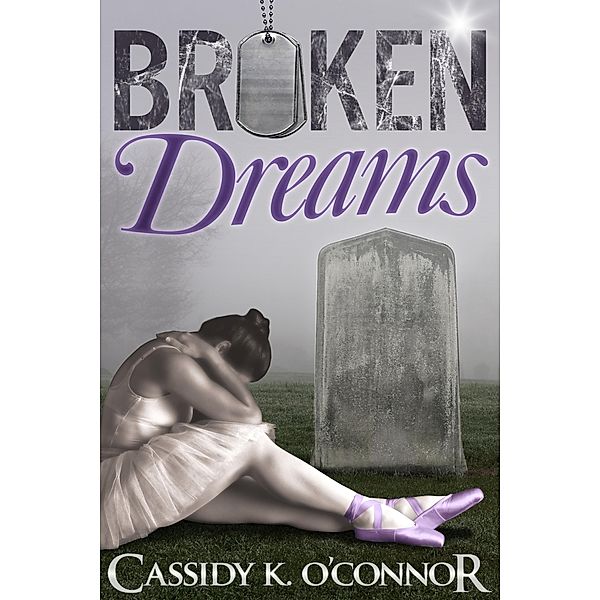 Broken Dreams, Cassidy K. O'Connor