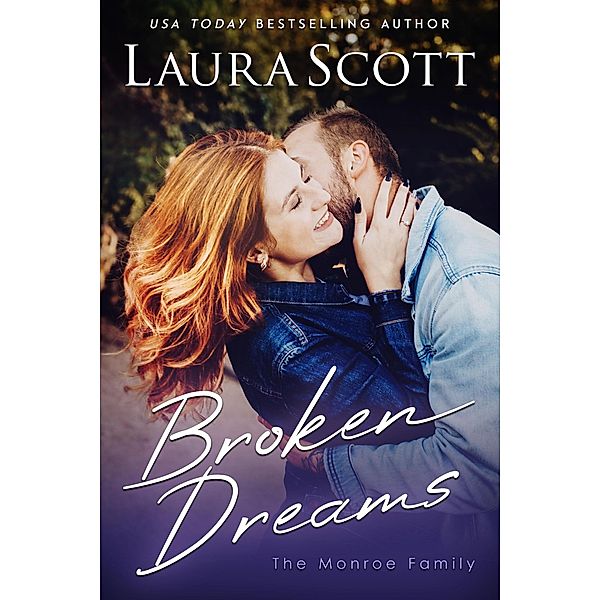 Broken Dreams (Monroe Family, #1) / Monroe Family, Laura Scott