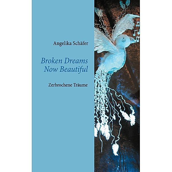 Broken Dreams Now Beautiful, Angelika Schäfer