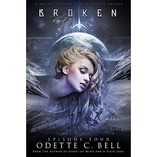Broken Episode Four / Odette C. Bell, Odette C. Bell