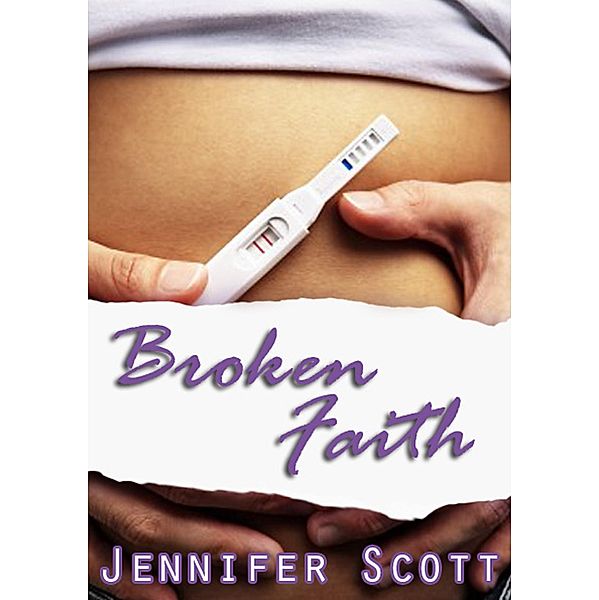 Broken Faith (Hot and Cold Series, #3) / Hot and Cold Series, Jennifer Scott