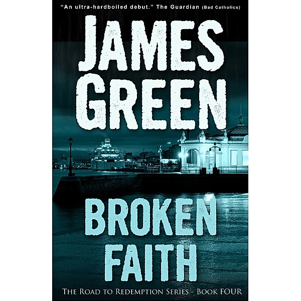 Broken Faith / The Road to Redemption, James Green