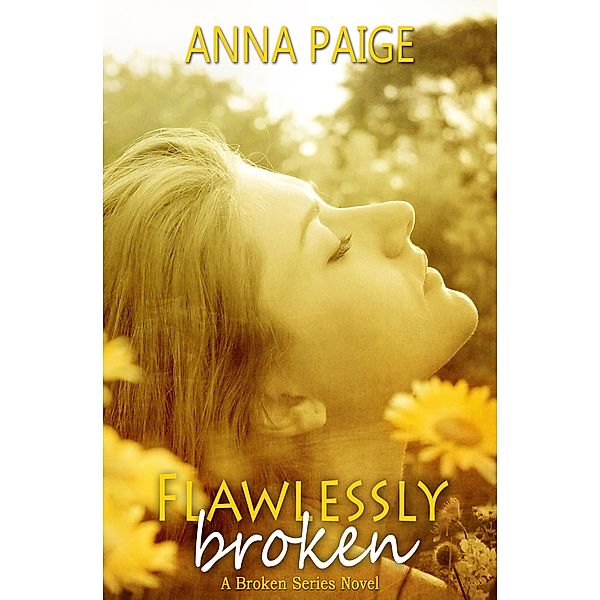 Broken: Flawlessly Broken, Anna Paige