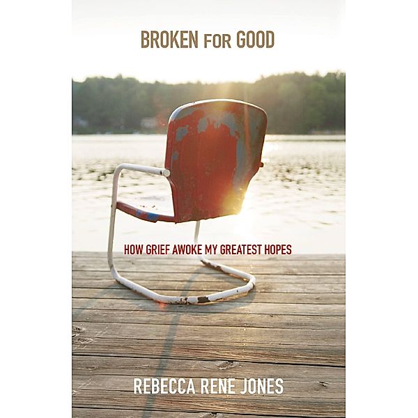 Broken for Good, Rebecca Rene Jones