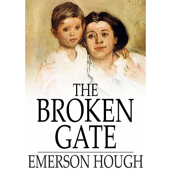 Broken Gate / The Floating Press, Emerson Hough