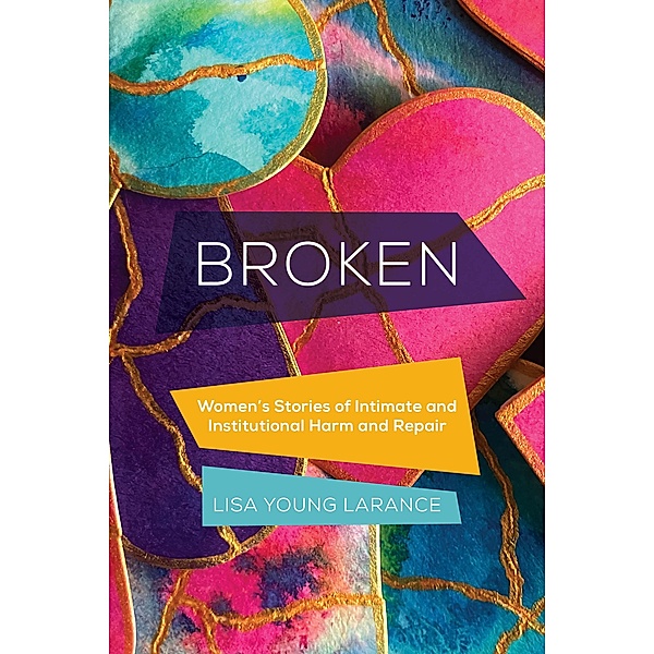 Broken / Gender and Justice Bd.12, Lisa Young Larance